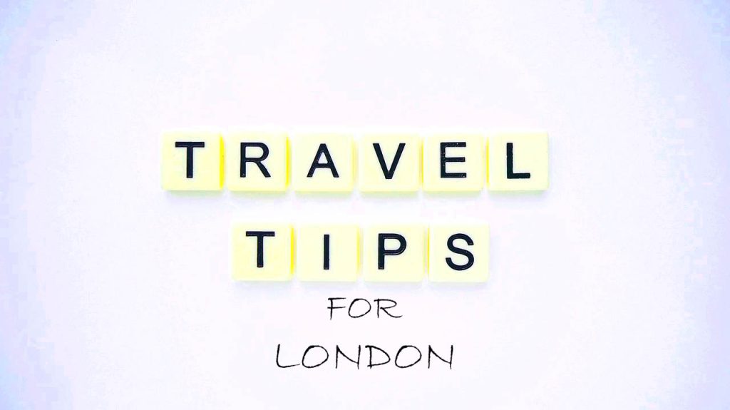 Travel Tips for London